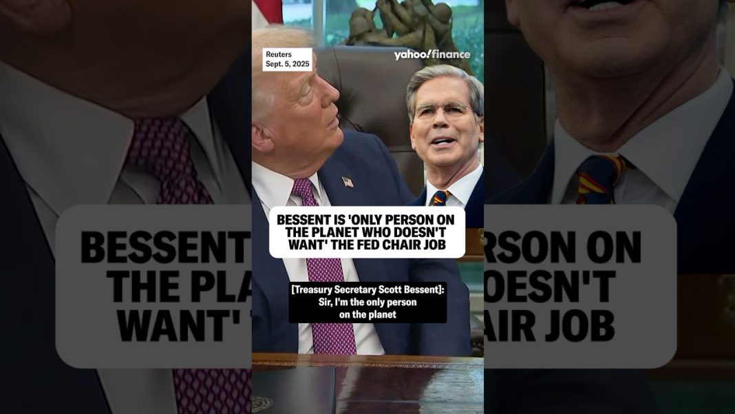 Bessent is the only person on the planet who doesn’t want the Fed chair job.